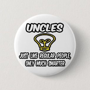 Onkel... wie normale Leute, nur schlauer Button