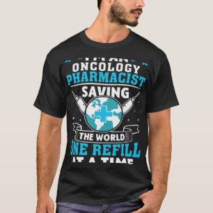 Onkologie-Apotheker Rettete die Welt eine Nachfüll T-Shirt