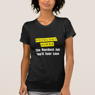 Onkologie Krankenschwester...Der schwierigste Job, T-Shirt