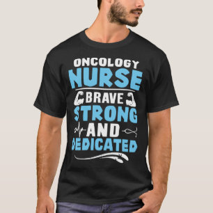 Onkologie Krankenschwester mutig stark und engagie T-Shirt