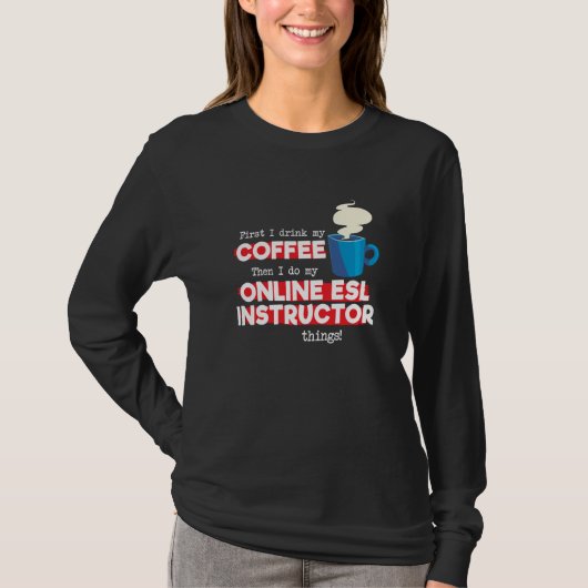 Online ESL Instructor and Coffee Saying T-Shirt (Vorderseite)