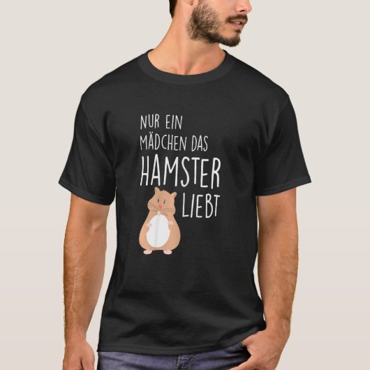 Only a girl who loves hamsters T-Shirt (Vorderseite)