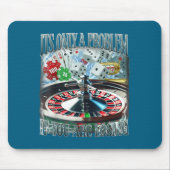 Only A Problem If You're Losing Funny Gambling Boo Mousepad (Vorne)