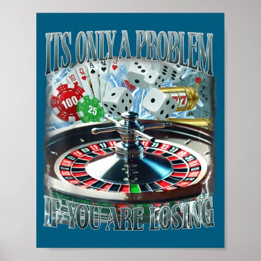 Only A Problem If You're Losing Funny Gambling Boo Poster (Vorne)