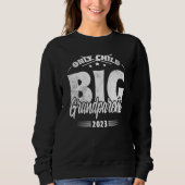 Only Child Expires 2023 Promoted to Big Grandparen Sweatshirt (Vorderseite)