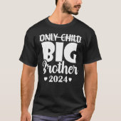 Only Child Expires 2024 Promoted To Big Brother An T-Shirt (Vorderseite)