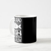 Only Dead Fish Go With Flow Motivational Quote Kaffeetasse (Vorderseite Links)