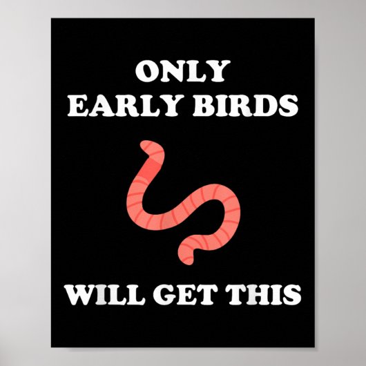 Only Early Birds Will Get This Funny Puns Motivati Poster (Vorne)