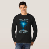 Only Jesus can make a way where there is no way T-Shirt (Vorne ganz)