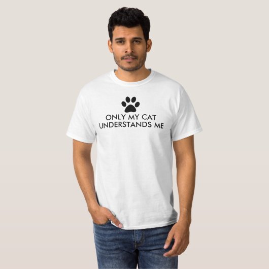 Only My Cat Understands Me with Black Paw Print T-Shirt (Vorne ganz)