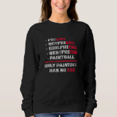 Only Paintball Has No End Sweatshirt (Vorderseite)
