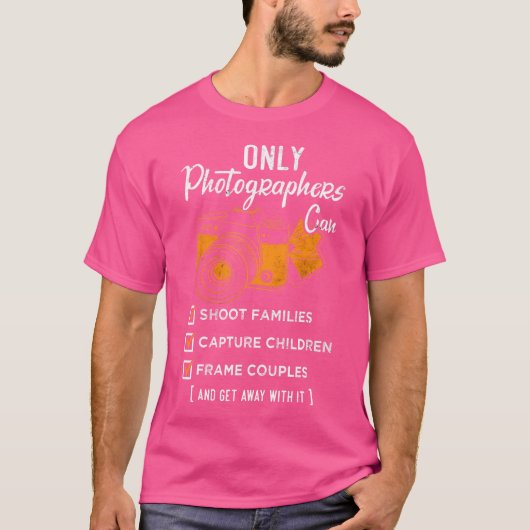 Only Photographers Can Shoot Capture Frame Funny P T-Shirt (Vorderseite)