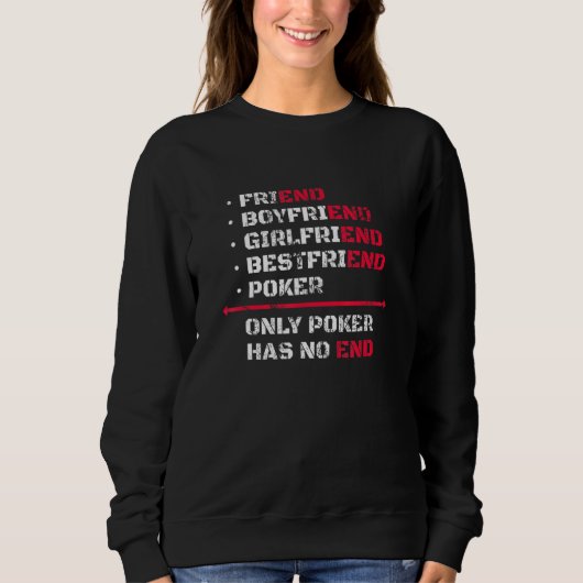 Only Poker Has No End Poker Texas Holdem Sweatshirt (Vorderseite)