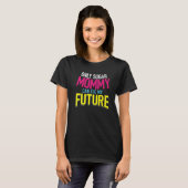 Only Sugar Mommy can fix my Future T-Shirt (Vorne ganz)
