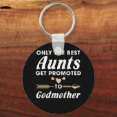 Only the Best Aunts Get Promoted to Godmother Schlüsselanhänger (Vorderseite)