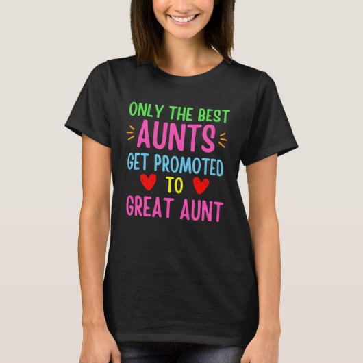 Only The Best Aunts Get Promoted To Great Aunt Quo T-Shirt (Vorderseite)