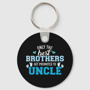 Only the best brothers get promoted to uncle schlüsselanhänger