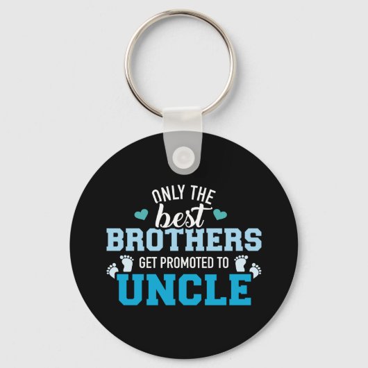 Only the best brothers get promoted to uncle schlüsselanhänger (Vorderseite)