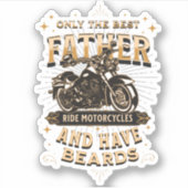 Only The Best Father Ride Motorcycles, Have Beards Aufkleber (Vorderseite)