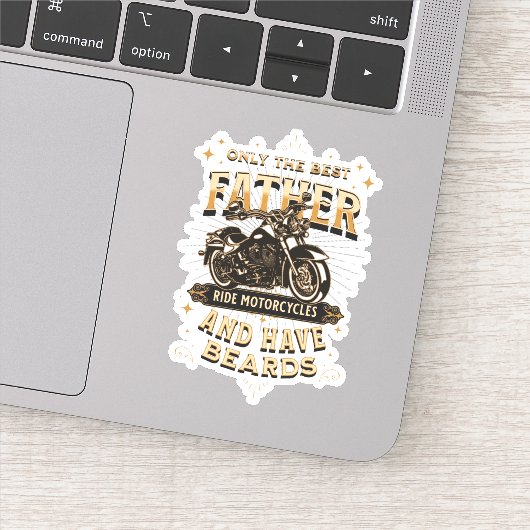 Only The Best Father Ride Motorcycles, Have Beards Aufkleber (Detail)