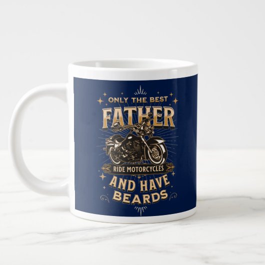 Only The Best Father Ride Motorcycles, Have Beards Jumbo-Tasse (Links)