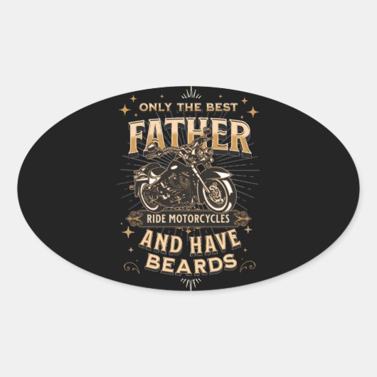 Only The Best Father Ride Motorcycles, Have Beards Ovaler Aufkleber (Vorderseite)