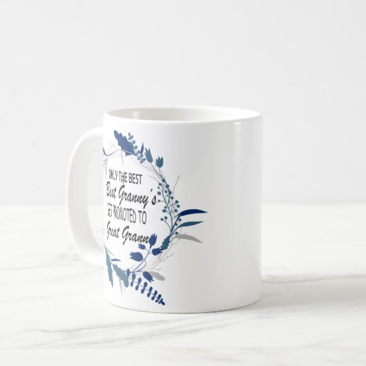 Only The Best granny's get promoted to great grann Kaffeetasse (Vorderseite Links)
