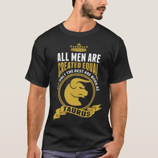 Only the Best Men are Born as Taurus T-Shirt (Vorderseite)