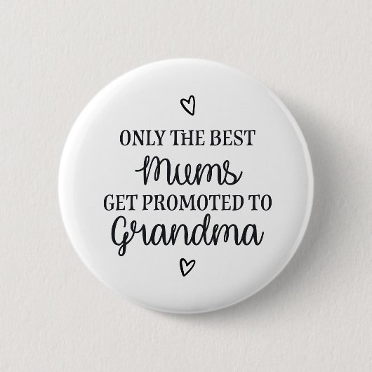 Only the best mums get promoted to grandma ♥ button (Vorderseite)