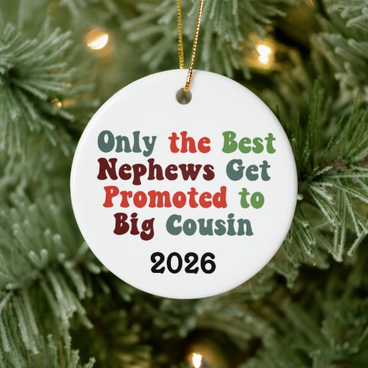 Only The Best Nephews Get Promoted To Big Cousin Keramik Ornament (Baum)