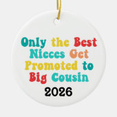 Only The Best Nieces Get Promoted To Big Cousin Keramik Ornament (Vorne)