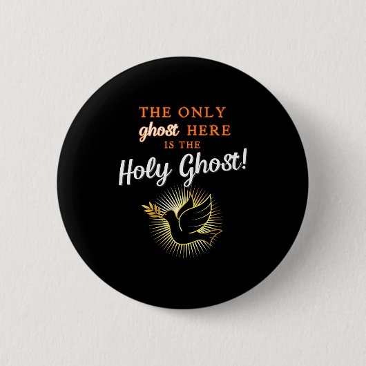 Only The Holy Ghost - Funny Anti Halloween Christi Button (Vorderseite)