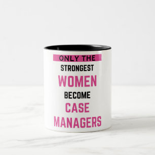 Only The Strongest Women Become Case Managers 2 Zweifarbige Tasse