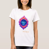 ONLY UP Cosmic Flame Motivational Design T-Shirt (Vorderseite)