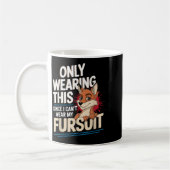 Only Wearing This Since I Cant Wear My Fursui Furr Kaffeetasse (Links)