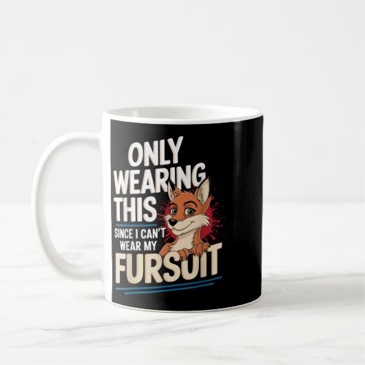 Only Wearing This Since I Cant Wear My Fursui Furr Kaffeetasse (Links)