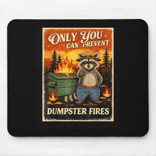 Only you can prevent dumpster fires funny raccoon  mousepad (Vorne)
