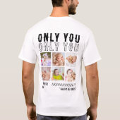 Only You Custom Photo Collage Birthday Christmas T-Shirt (Rückseite)