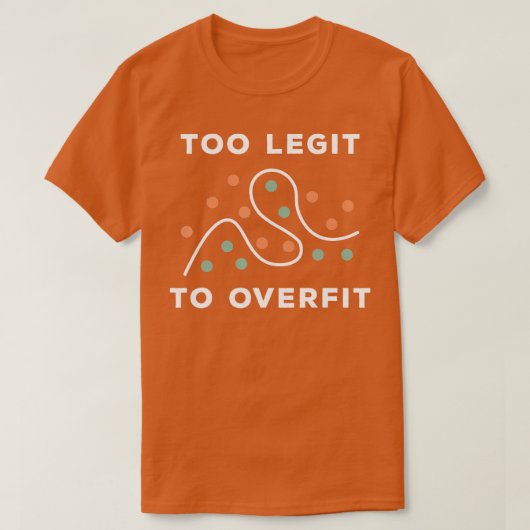 oo Legit o Overfit Funny Deep Learning Data Scienc T-Shirt (Design vorne)