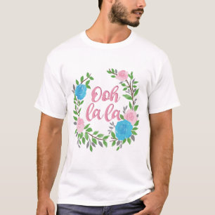Ooh La La - französische Begriffe T-Shirt
