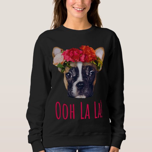 Ooh La La French Bulldog Sweatshirt (Vorderseite)