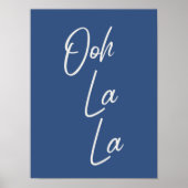 Ooh La La French Expression in Blue Poster (Vorne)