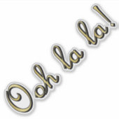 Ooh La La! Goldaufkleber Aufkleber (Vorderseite)