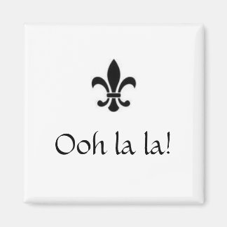 Ooh la la la! magnet