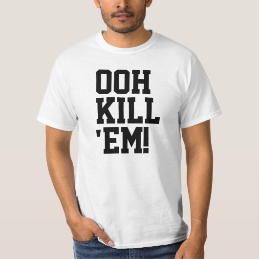 OoH töten sie! T - Shirt (Vorderseite)