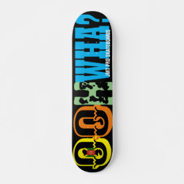 OOH! WHA 7 3/4" Skateboard Deck