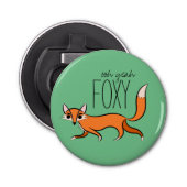 Ooh Yeah Foxy Niedlich Fox Slogan Flaschenöffner (Vorderseite)