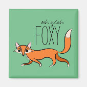 Ooh Yeah Foxy Niedlich Fox Slogan Magnet (Vorne)