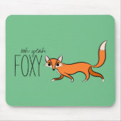 Ooh Yeah Foxy Niedlich Fox Slogan Mousepad (Vorne)