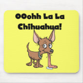 Oohhh La Chihuahua T - Shirt und Geschenke Mousepad (Vorne)